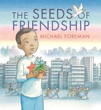 Book Cover for The Seeds of Friendship by Michael Foreman