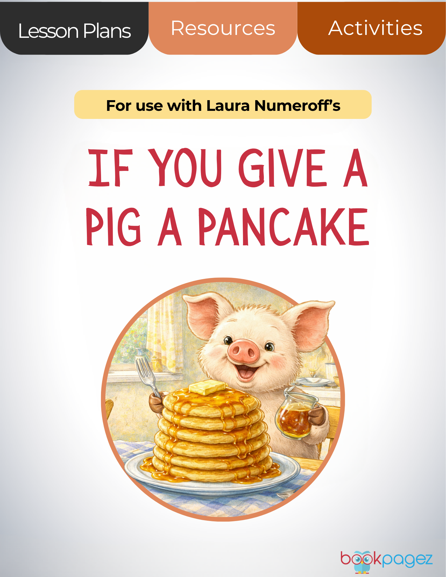 The cover for If You Give a Pig a Pancake Lesson Plans and Teaching Resources